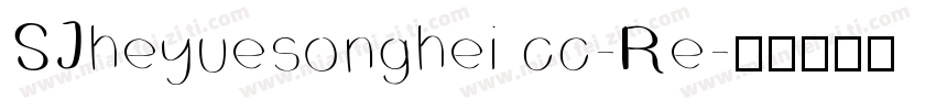 SJheyuesonghei cc-Re字体转换
